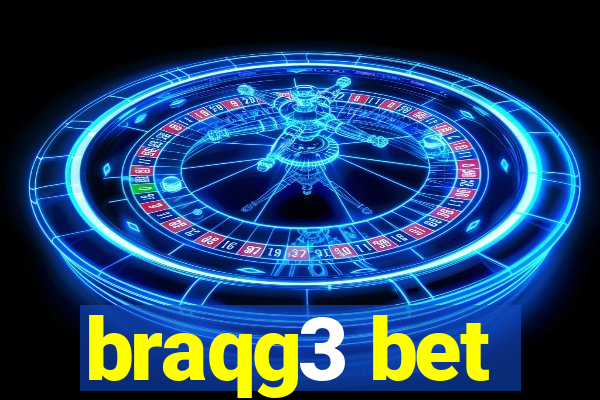 braqg3 bet